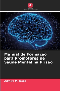 Paperback Manual de Formação para Promotores de Saúde Mental na Prisão [Portuguese] Book