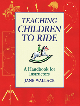 Paperback Teaching Children to Ride: A Handbook for Instuctors Book