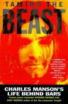 Paperback Taming the Beast: Charles Manson's Life Behind Bars Book