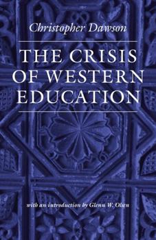 The Crisis of Western Education - Book  of the Worlds of Christopher Dawson