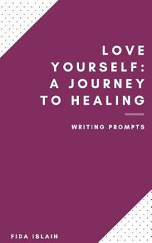 Paperback Love Yourself: Journey to Healing: Love Yourself: Journey to Healing Book