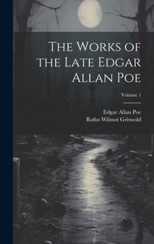 Hardcover The Works of the Late Edgar Allan Poe; Volume 1 Book
