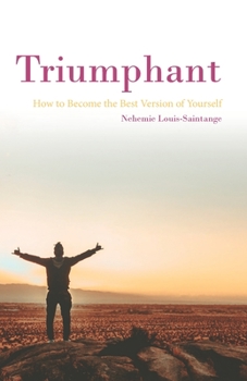 Paperback Triumphant: How To Become The Best Version Of Yourself Book