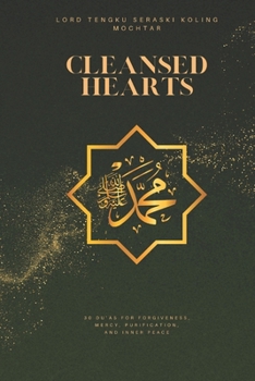 Cleansed Hearts: 30 Du’as for Forgiveness, Mercy, Purification, and Inner Peace (Treasures of Du’a: 30 Most Effective Supplications for Every Need)