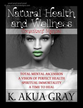 Paperback Natural Health and Wellness: The Consultant Manual Book