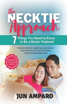 Paperback The Necktie Approach: 7 Things You Need to Know to Be a Better Husband Book