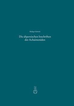 Hardcover Die Altpersischen Inschriften Der Achaimeniden: Editio Minor Mit Deutscher Ubersetzung [German] Book