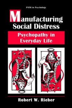 Manufacturing Social Distress: Psychopathy in Everyday Life (Path in Psychology) - Book  of the PATH in Psychology