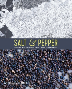 Hardcover Salt & Pepper: Cooking with the World's Most Popular Seasonings Book