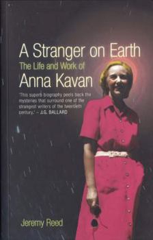 Paperback A Stranger on Earth: The Life and Work of Anna Kavan Book