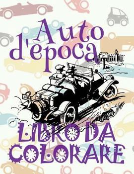 ✌ Auto d'epoca ✎ Auto Disegni da Colorare ✎ Libro da Colorare Bambini 6 anni ✍ Libro da Colorare Bambini 6 anni: Classic Cars ... da Colorare: Auto d'epoca)