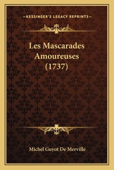 Paperback Les Mascarades Amoureuses (1737) [French] Book