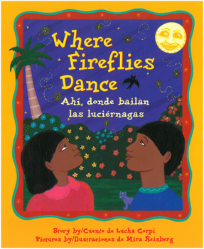 Paperback Where Fireflies Dance / Ahi, Donde Bailan Las Luciérnagas [Spanish] Book