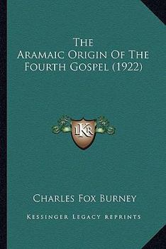 The Aramaic Origin of the Fourth Gospel