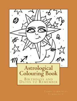 Paperback My Astrological Colouring Book: Birthdays and Dates to Remember Book