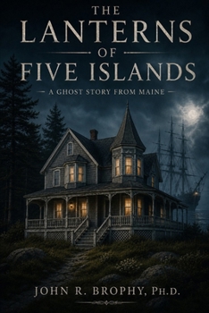 The Lanterns of Five Islands: A Ghost Story from Maine (The Drowned Coast Series)