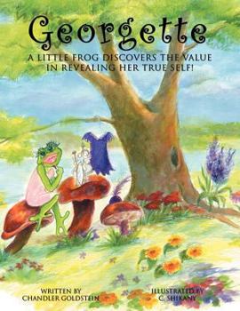 Paperback Georgette: A Little Frog Discovers the Value in Revealing Her True Self! Book