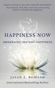 Paperback Happiness Now: Awakening Instant Happiness Book