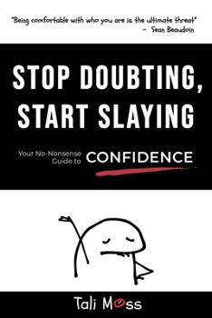 Paperback Stop Doubting, Start Slaying: Your No-Nonsense Guide to Confidence Book