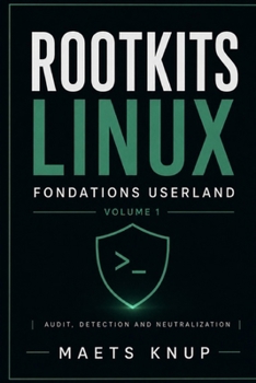 Paperback Linux Rootkits: Userland Foundations - Volume 1 Book