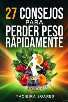 Paperback 27 Consejos para Perder Peso Rápidamente [Spanish] Book
