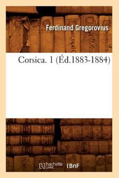 Paperback Corsica. 1 (Éd.1883-1884) [French] Book