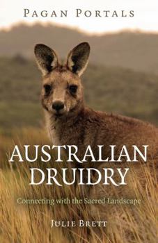 Paperback Pagan Portals - Australian Druidry: Connecting with the Sacred Landscape Book