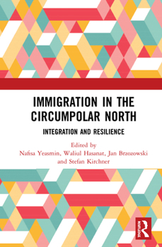 Hardcover Immigration in the Circumpolar North: Integration and Resilience Book