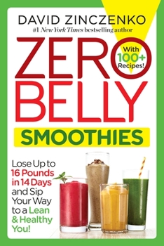Paperback Zero Belly Smoothies: Lose Up to 16 Pounds in 14 Days and Sip Your Way to a Lean & Healthy You! Book