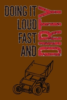 Doing It Loud Fast and Dirty: Bullet Journal: a 100 page 6x9 dot grid notebook for creating whatever you desire - Dirt Racing Style