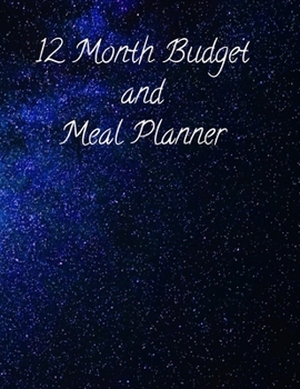 Paperback 12 Month Budget and Meal Plan: 6 X 9 Monthly Budget Planner with Weekly Meal Plan and Shopping list pages Book