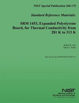 Paperback NIST Special Publication 260-175 Standard Reference Materials: SRM 1453, Expanded Polystyrene Board, for Thermal Conductivity from 281 K to 313 K Book