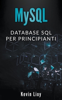 Paperback MySQL: Database SQL per Principanti [Italian] Book