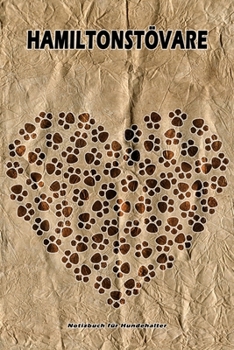 Hamiltonstövare Notizbuch für Hundehalter: Hunderasse Hamiltonstövare. Ideal als Geschenk für Hundebesitzer - 6x9 Zoll (ca. Din. A5) - 100 Seiten - gepunktete Linien (German Edition)