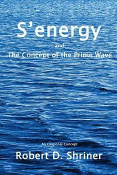 Paperback S'energy and the Concept of the Prime Wave: Reality Physics Book