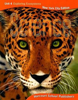 Harcourt Science New York: New York City Student Edition Unit 4 Explore Ecosystems Grade 5 2008