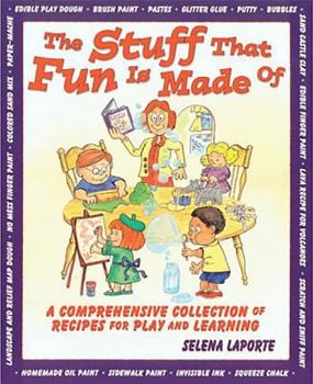 Paperback The Stuff That Fun is Made of: A Comprehensive Collection of Recipes for Play and Learning Book