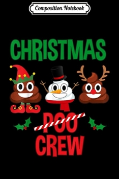 Composition Notebook: Christmas Poo Crew - Funny Christmas Poop Emoji  Journal/Notebook Blank Lined Ruled 6x9 100 Pages