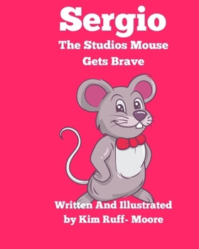 Paperback Sergio The Studios Mouse Gets Brave Book