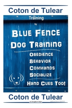 Coton de Tulear Training By Blue Fence Dog Training, Obedience – Behavior, Commands – Socialize, Hand Cues Too!  Coton de Tulear