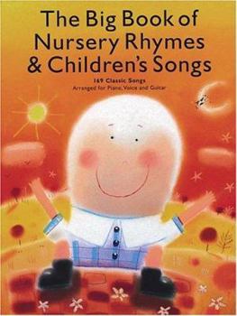 Paperback The Big Book of Nursery Rhymes & Children's Songs: 169 Classic Songs Arranged for Piano, Voice and Guitar Book