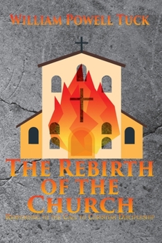 Paperback The Rebirth of the Church: Responding to the Call of Christian Discipleship Book