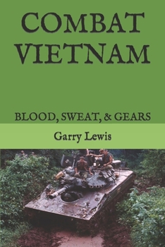 COMBAT VIETNAM: BLOOD, SWEAT, & GEARS
