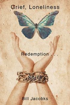 Paperback Grief, Loneliness, and Redemption . . . Sorta Book