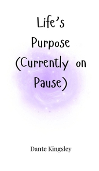 Hardcover Life's Purpose (Currently on Pause) Book