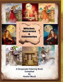 Paperback Witches, Sorceress & Cemeteries: A Greyscale Coloring Book