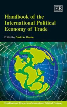 Hardcover Handbook of the International Political Economy of Trade (Handbooks of Research on International Political Economy series, 3) Book