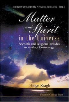 Paperback Matter and Spirit in the Universe: Scientific and Religious Preludes to Modern Cosmology Book