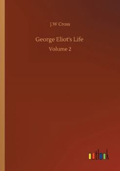 Paperback George Eliot's Life: Volume 2 Book