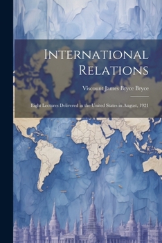 Paperback International Relations: Eight Lectures Delivered in the United States in August, 1921 Book